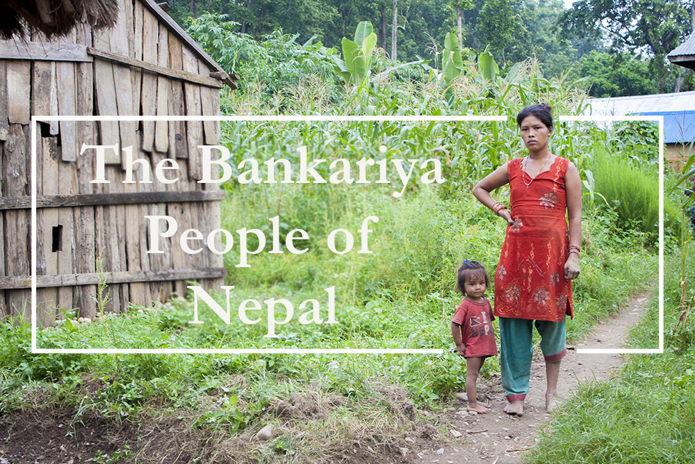 The Bankariya People of Nepal